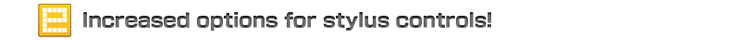Increased options for stylus controls!
