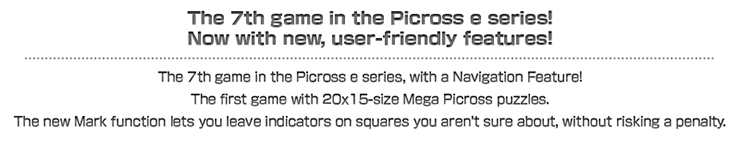 The 7th game in the Picross e series! Now with new,user-friendly features!